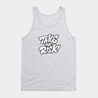 Take The Risk! Tank Top